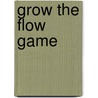 Grow The Flow Game door Mieke Boogert