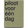 Piloot voor één dag by Stella Jansen -Lemmens