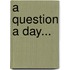 A question a day...