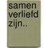 Samen verliefd zijn..
