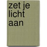Zet je Licht Aan door Anniek Oosting
