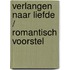 Verlangen naar liefde / Romantisch voorstel