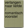 Verlangen naar liefde / Romantisch voorstel door Myrna Mackenzie