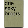 Drie sexy broers door Sarah M. Anderson
