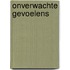 Onverwachte gevoelens