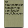 De strafrechtelijke handhaving van fiscale verplichtingen by Jef Van Ayndhoven