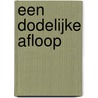 Een dodelijke afloop by Helen Cox