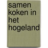 Samen koken in Het Hogeland door Talitha Souverein