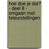 Hoe doe je dat? - deel 8 - Omgaan met teleurstellingen door Mariska Bijvank
