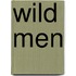 Wild men