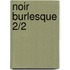 Noir Burlesque 2/2