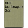 Noir Burlesque 2/2 door Enrico Marini