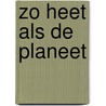 Zo heet als de planeet by Wilfred Lupano