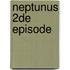 Neptunus 2de episode