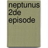 Neptunus 2de episode door Leo