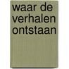 Waar de verhalen ontstaan by Virginie Augustin