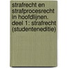 Strafrecht en strafprocesrecht in hoofdlijnen. Deel 1: Strafrecht (Studenteneditie) by Van den Wyngaert