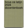 Livius CE Latijn 2024 Docentenboek door Onbekend