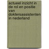 Actueel inzicht in de rol en positie van doktersassistenten in Nederland by Willemijn Schäfer