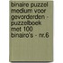Binaire Puzzel Medium voor Gevorderden - Puzzelboek met 100 Binairo's - NR.6