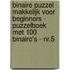 Binaire Puzzel Makkelijk voor Beginners - Puzzelboek met 100 Binairo's - NR.5