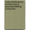 Cultuurhistorische verkenning & waardenstelling Overschie by Marcel R. van Winsen