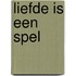 Liefde is een spel