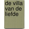 De villa van de liefde by Annemieke Heller