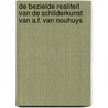 De bezielde realiteit van de schilderkunst van A.F. Van Nouhuys door Hester van Nouhuijs