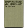 Determinatietabel voor Korstmossen op Bomen door Henk-Jan Van der Kolk
