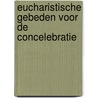 Eucharistische gebeden voor de concelebratie door Onbekend