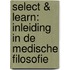 Select & Learn: Inleiding in de Medische Filosofie