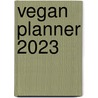 Vegan planner 2023 by Unknown