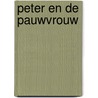Peter en de Pauwvrouw by Lucas Moor