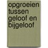 Opgroeien tussen Geloof en Bijgeloof