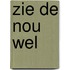 Zie de nou wel