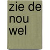 Zie de nou wel by Rinie Van Haren
