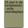 25 jaar FC De Kampioenen - actie vloerdisplays door Hec Leemans