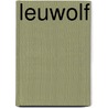 Leuwolf by Wijnand Libbenga