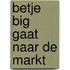 betje big gaat naar de markt