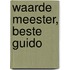 Waarde Meester, Beste Guido