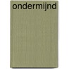 Ondermijnd by Suzanne van Brakel