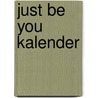 Just Be You Kalender by Unknown
