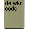 De WKR code door Jacques Raaijmakers
