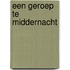 Een geroep te middernacht