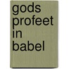 Gods profeet in Babel door Ds. A.J. Britstra