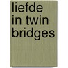 Liefde in Twin Bridges by Lizzie van den Ham