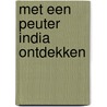 Met een peuter India ontdekken by Arno Engels
