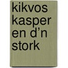 Kikvos Kasper en d’n stork by Else Klomps
