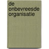De onbevreesde organisatie by Amy C. Edmondson